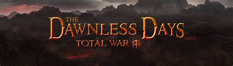 the dawnless days total war|The Dawnless Days at Total War: ATTILA Nexus .
